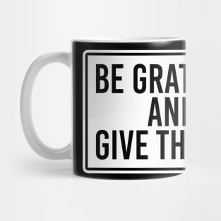 Be Grateful And Give Thanks Mug